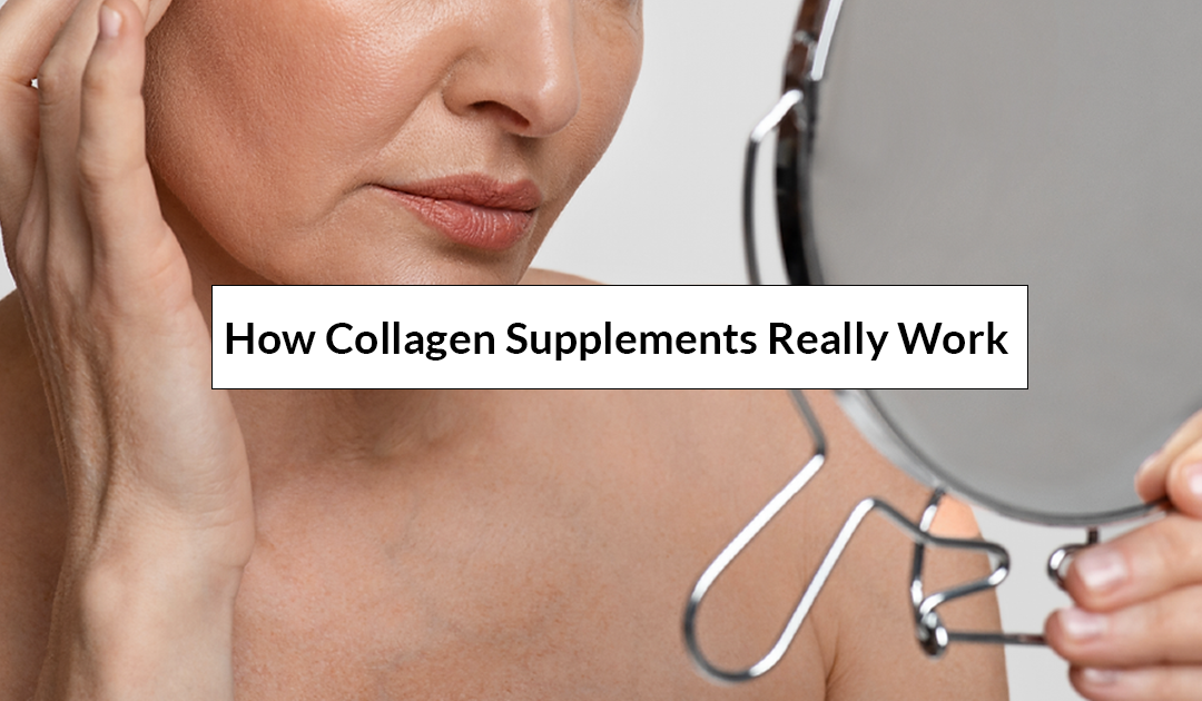 How Collagen Supplements Really Work