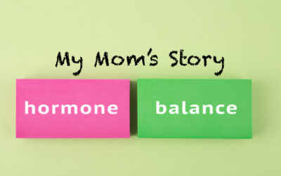 My Mom’s Story: What Every Woman Deserves to Know About Hormones, Hysterectomy, and Healing