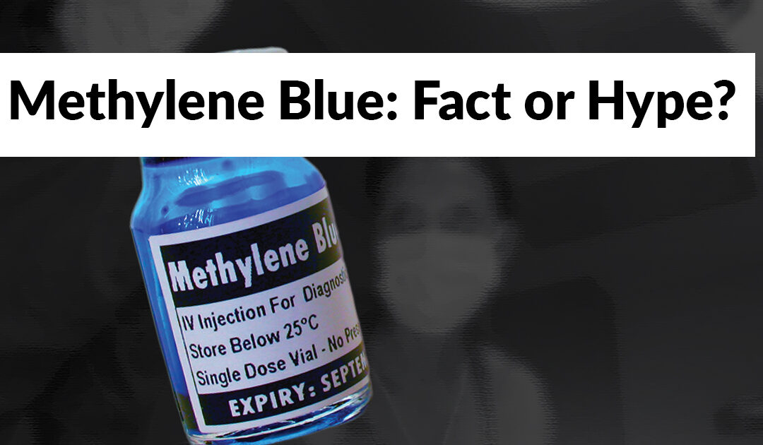 Methylene Blue: Fact or Hype?