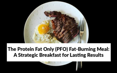 The Protein Fat Only (PFO) Fat-Burning Meal: A Strategic Breakfast for Lasting Results
