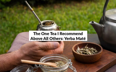 The One Tea I Recommend Above All Others: Yerba Maté